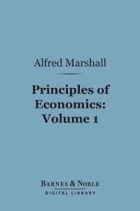 Cover image: Principles of Economics, Volume 1 (Barnes & Noble Digital Library) 9781411452497