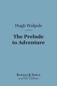 Cover image: The Prelude to Adventure (Barnes & Noble Digital Library) 9781411452503