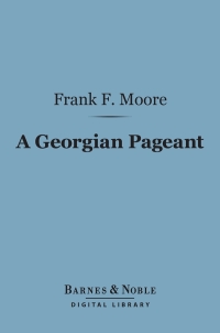 Cover image: A Georgian Pageant (Barnes & Noble Digital Library) 9781411452589