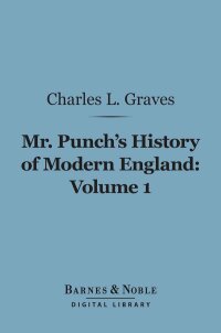 Cover image: Mr. Punch's History of Modern England, Volume 1 (Barnes & Noble Digital Library) 9781411452688