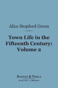 Titelbild: Town Life in the Fifteenth Century, Volume 2 (Barnes & Noble Digital Library) 9781411452756