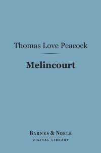 Cover image: Melincourt (Barnes & Noble Digital Library) 9781411452770