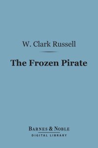 Cover image: The Frozen Pirate (Barnes & Noble Digital Library) 9781411452831