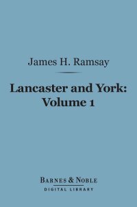 Cover image: Lancaster and York, Volume 1 (Barnes & Noble Digital Library) 9781411453067