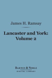 Cover image: Lancaster and York, Volume 2 (Barnes & Noble Digital Library) 9781411453074