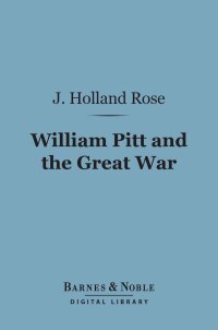 Cover image: William Pitt and the Great War (Barnes & Noble Digital Library) 9781411453098