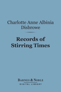 Cover image: Records of Stirring Times (Barnes & Noble Digital Library) 9781411453159