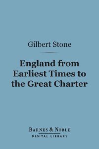 صورة الغلاف: England from Earliest Times to the Great Charter (Barnes & Noble Digital Library) 9781411453180