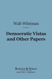 Immagine di copertina: Democratic Vistas and Other Papers (Barnes & Noble Digital Library) 9781411453487