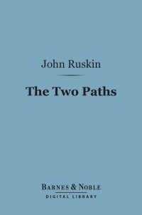 Cover image: The Two Paths (Barnes & Noble Digital Library) 9781411453517