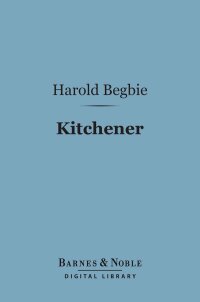Cover image: Kitchener (Barnes & Noble Digital Library) 9781411453685
