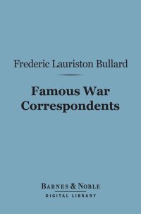 表紙画像: Famous War Correspondents (Barnes & Noble Digital Library) 9781411453739