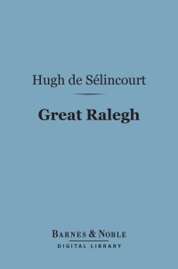 Cover image: Great Ralegh (Barnes & Noble Digital Library) 9781411453807