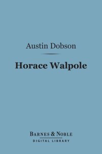 صورة الغلاف: Horace Walpole (Barnes & Noble Digital Library) 9781411453814