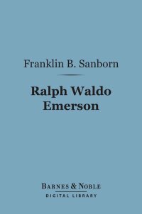 صورة الغلاف: Ralph Waldo Emerson (Barnes & Noble Digital Library) 9781411453821