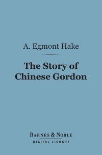 Cover image: The Story of Chinese Gordon (Barnes & Noble Digital Library) 9781411453876