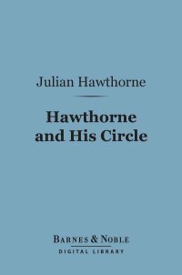 Cover image: Hawthorne and His Circle (Barnes & Noble Digital Library) 9781411453906