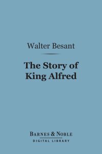 Omslagafbeelding: The Story of King Alfred (Barnes & Noble Digital Library) 9781411454040
