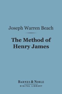 Cover image: The Method of Henry James (Barnes & Noble Digital Library) 9781411454156