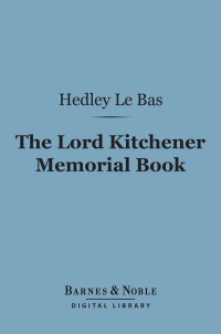 Cover image: The Lord Kitchener Memorial Book (Barnes & Noble Digital Library) 9781411454255
