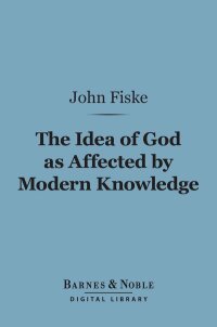 Imagen de portada: The Idea of God as Affected by Modern Knowledge (Barnes & Noble Digital Library) 9781411454262