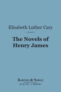 Cover image: The Novels of Henry James (Barnes & Noble Digital Library) 9781411454378