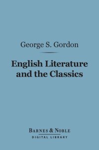 صورة الغلاف: English Literature and the Classics (Barnes & Noble Digital Library) 9781411454453