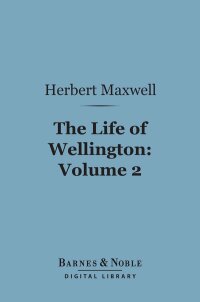 Imagen de portada: The Life of Wellington, Volume 2 (Barnes & Noble Digital Library) 9781411454460