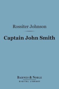 Cover image: Captain John Smith (Barnes & Noble Digital Library) 9781411454651