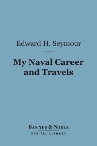 Cover image: My Naval Career and Travels (Barnes & Noble Digital Library) 9781411454743