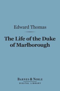 Cover image: The Life of the Duke of Marlborough (Barnes & Noble Digital Library) 9781411454934