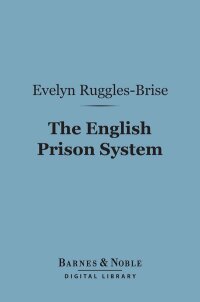 صورة الغلاف: The English Prison System (Barnes & Noble Digital Library) 9781411455009