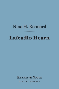Cover image: Lafcadio Hearn (Barnes & Noble Digital Library) 9781411455139