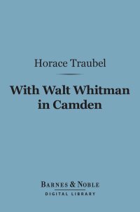 Cover image: With Walt Whitman in Camden (Barnes & Noble Digital Library) 9781411455177