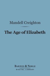 Imagen de portada: The Age of Elizabeth (Barnes & Noble Digital Library) 9781411455238