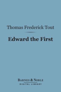 Cover image: Edward the First (Barnes & Noble Digital Library) 9781411455276