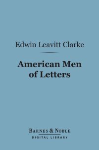 Cover image: American Men of Letters (Barnes & Noble Digital Library) 9781411455511