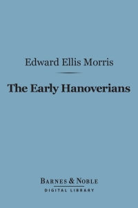 Imagen de portada: The Early Hanoverians (Barnes & Noble Digital Library) 9781411455726