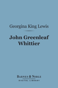 Imagen de portada: The John Greenleaf Whittier (Barnes & Noble Digital Library) 9781411455795