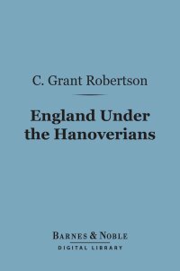 Cover image: England Under the Hanoverians (Barnes & Noble Digital Library) 9781411455801
