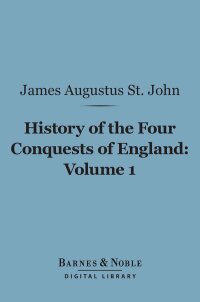 Omslagafbeelding: History of the Four Conquests of England, Volume 1 (Barnes & Noble Digital Library) 9781411455832