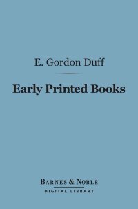 Cover image: Early Printed Books (Barnes & Noble Digital Library) 9781411455917
