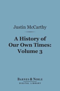 Omslagafbeelding: A History of Our Own Times, Volume 3 (Barnes & Noble Digital Library) 9781411455955