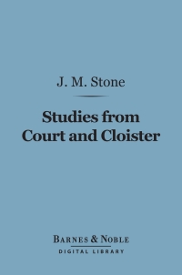 Titelbild: Studies From Court and Cloister (Barnes & Noble Digital Library) 9781411456013