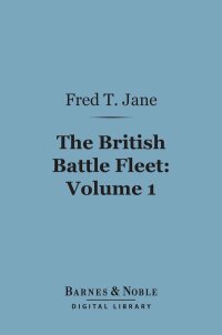 Titelbild: The British Battle Fleet, Volume 1 (Barnes & Noble Digital Library) 9781411456068