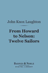 Cover image: From Howard to Nelson: Twelve Sailors (Barnes & Noble Digital Library) 9781411456082