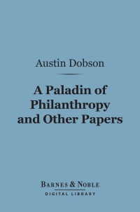 Cover image: A Paladin of Philanthropy and Other Papers (Barnes & Noble Digital Library) 9781411456167