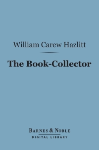 Cover image: The Book-Collector (Barnes & Noble Digital Library) 9781411456273