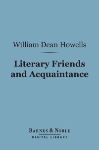 Cover image: Literary Friends and Acquaintance (Barnes & Noble Digital Library) 9781411456297