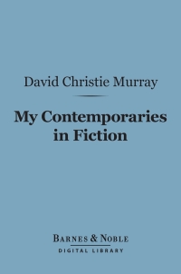 Cover image: My Contemporaries in Fiction (Barnes & Noble Digital Library) 9781411456419